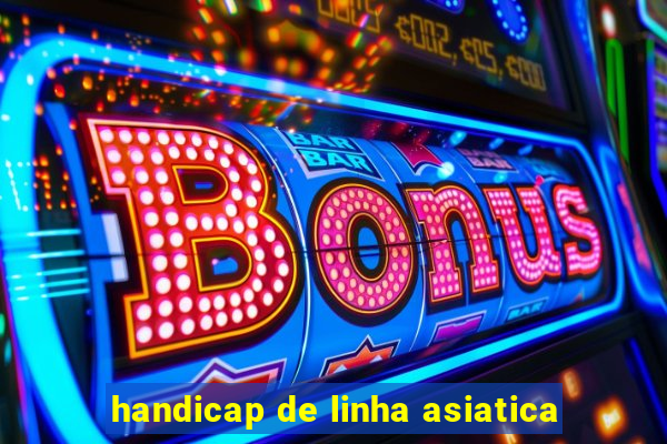 handicap de linha asiatica